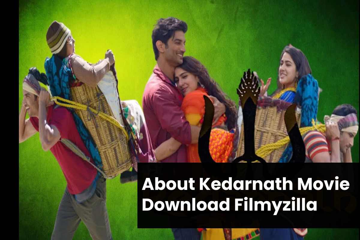 About Kedarnath Movie Download Filmyzilla