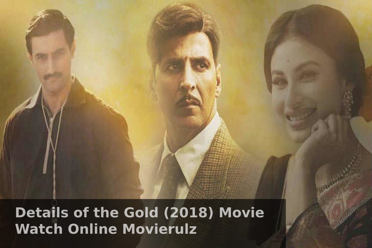 details Gold (2018) Movie Watch Online Movierulz