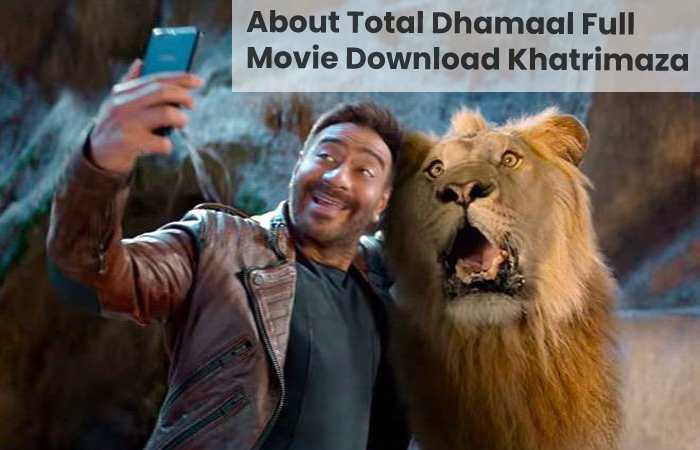 Total Dhamaal Full Movie Download Khatrimaza