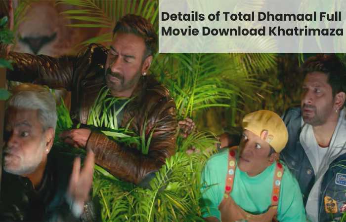 Total Dhamaal Full Movie Download Khatrimaza
