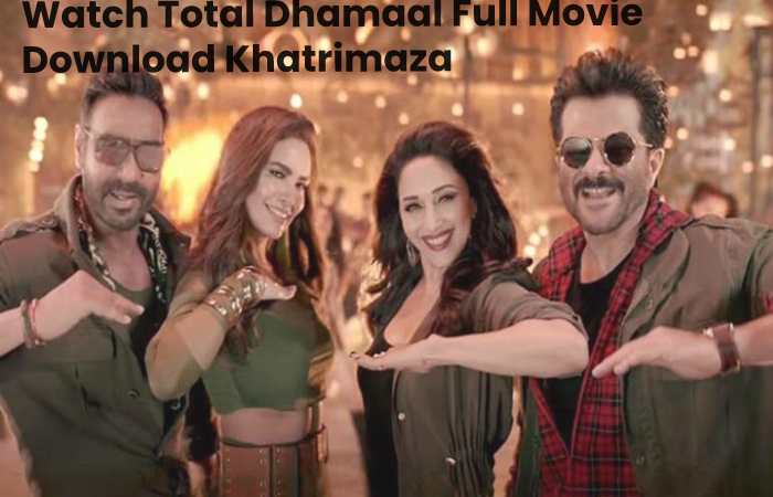 Total Dhamaal Full Movie Download Khatrimaza