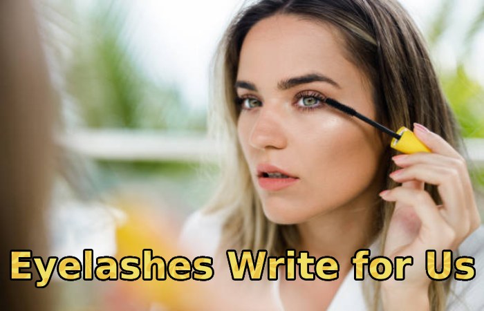 Eyelashes Write for Us