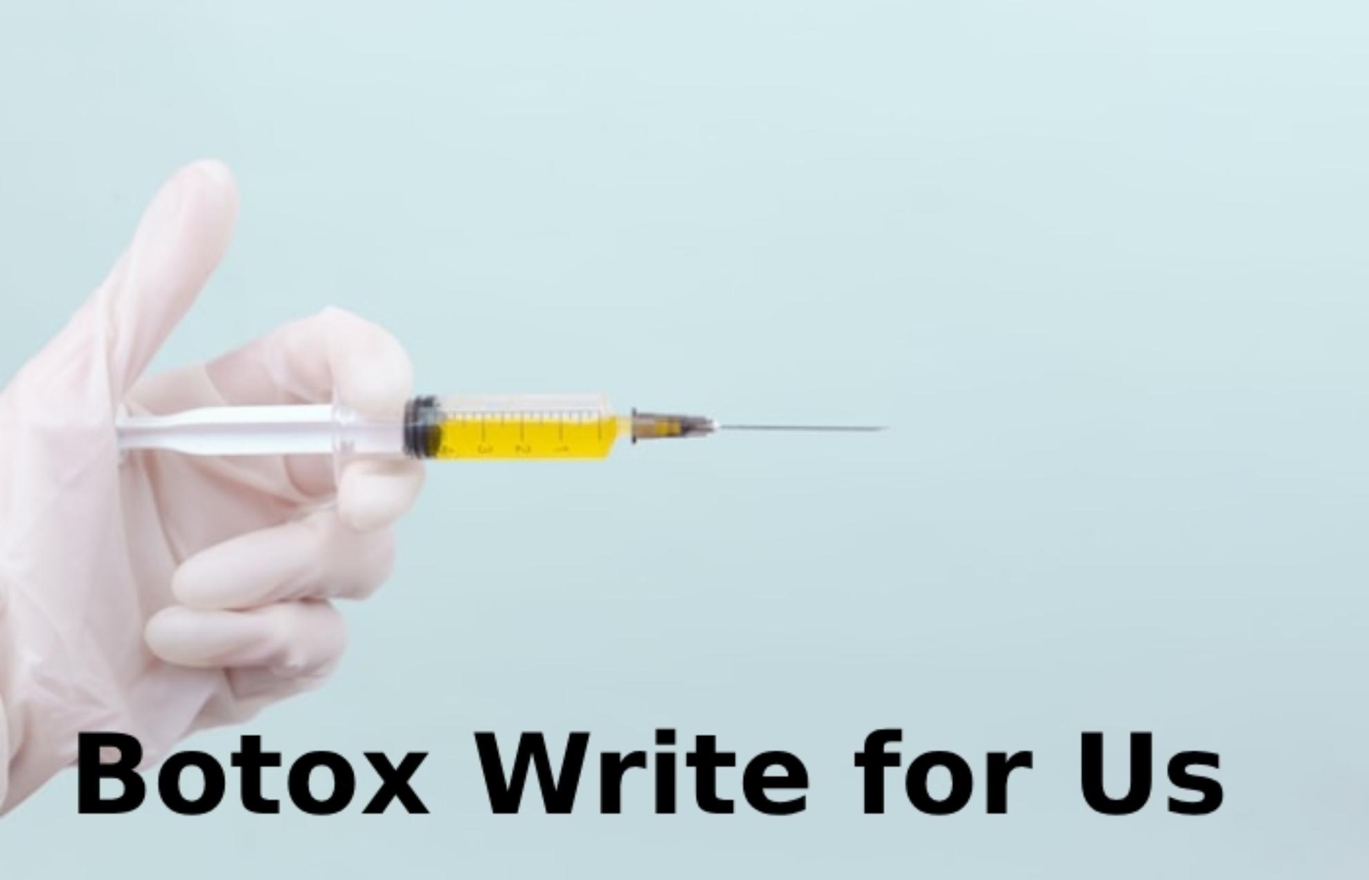 Botox Write For Us